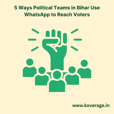 5 Ways Political Teams in Bihar Use WhatsApp to Reach Voters